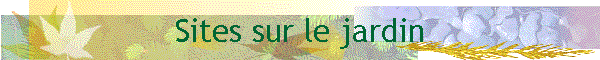 Sites sur le jardin