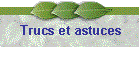 Trucs et astuces